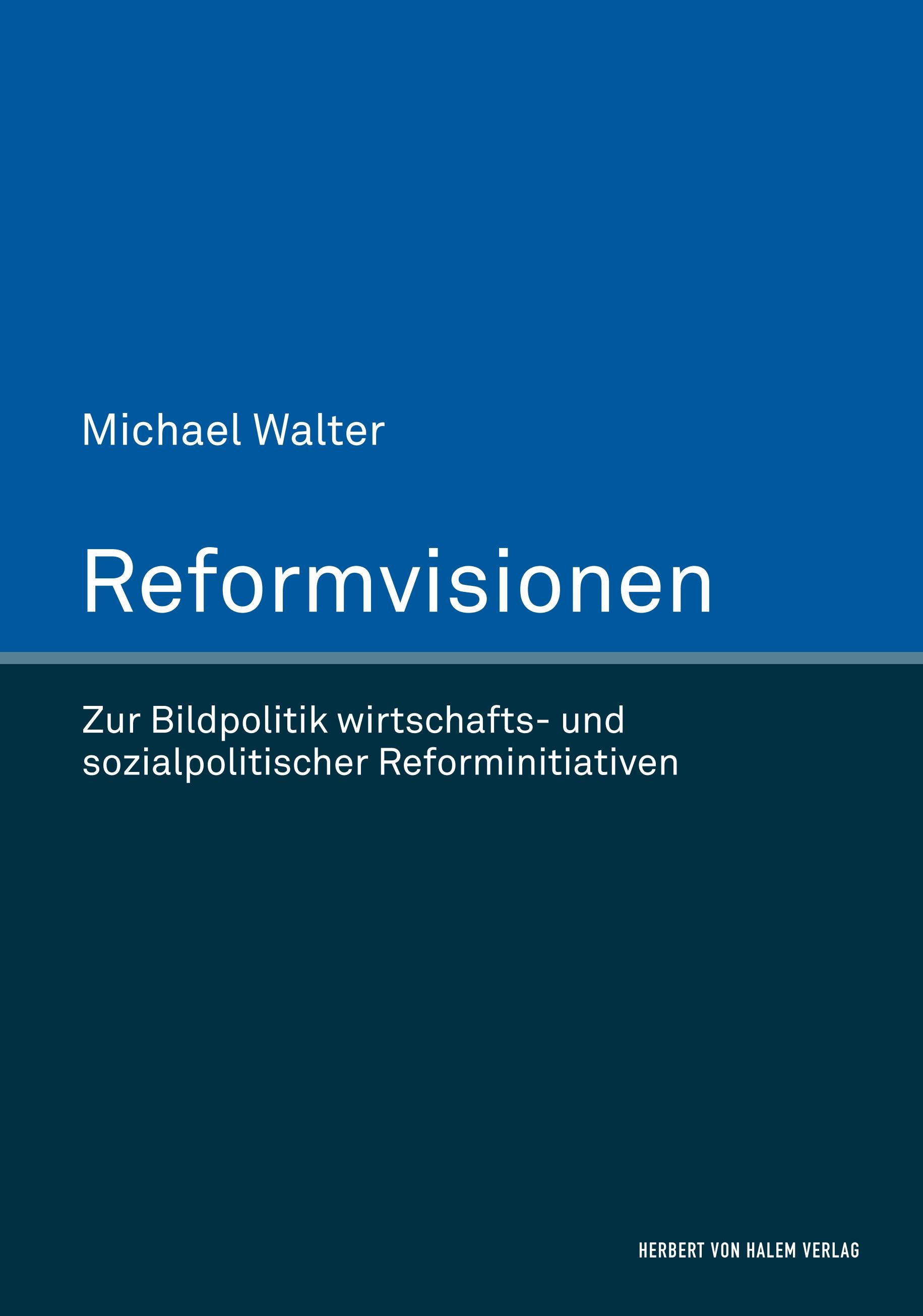 Vorderes Coverbild Reformvisionen. Zur Bildpolitik wirtschafts- und sozialpolitischer Reforminitiativen