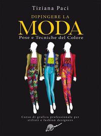 Vorderes Coverbild Dipingere la moda. Pose e tecniche del colore
