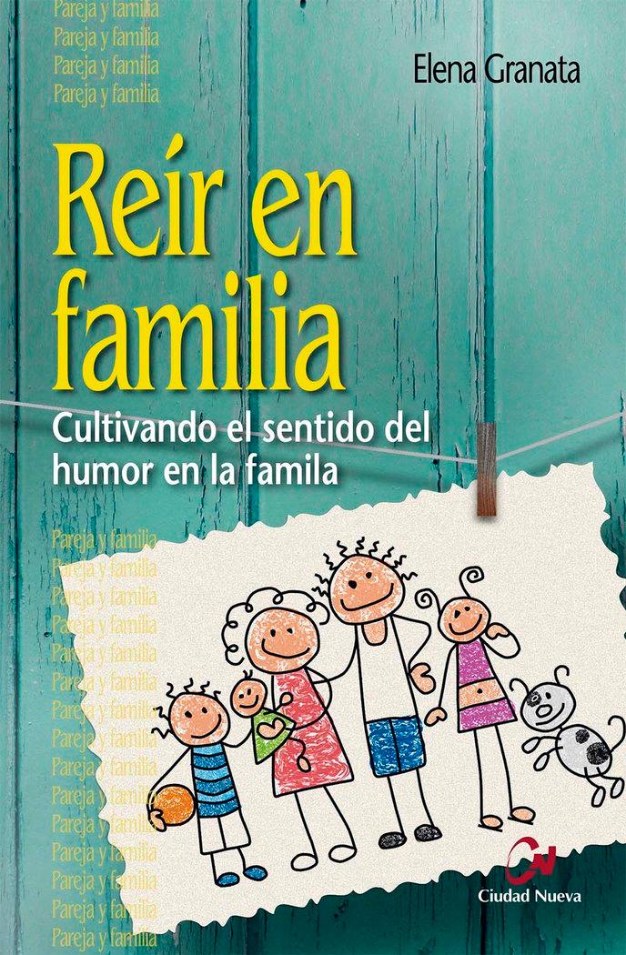 Vorderes Coverbild Reír en familia. Cultivando el sentido del humor en la familia