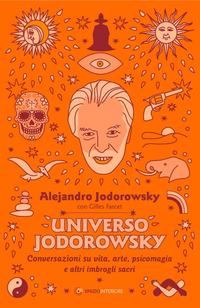 Vorderes Coverbild Universo Jodorowsky. Conversazioni su vita, arte, psicomagia e altri imbrogli sacri