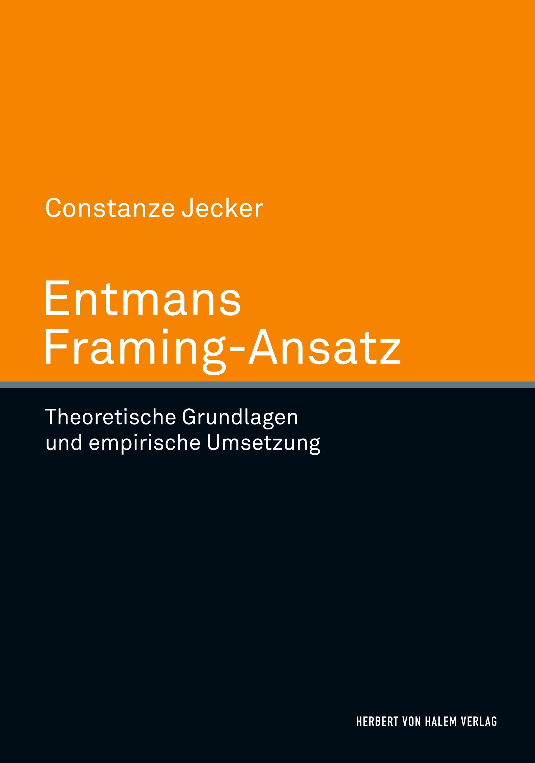 Vorderes Coverbild Entmans Framing-Ansatz. Theoretische Grundlegung und empirische Umsetzung