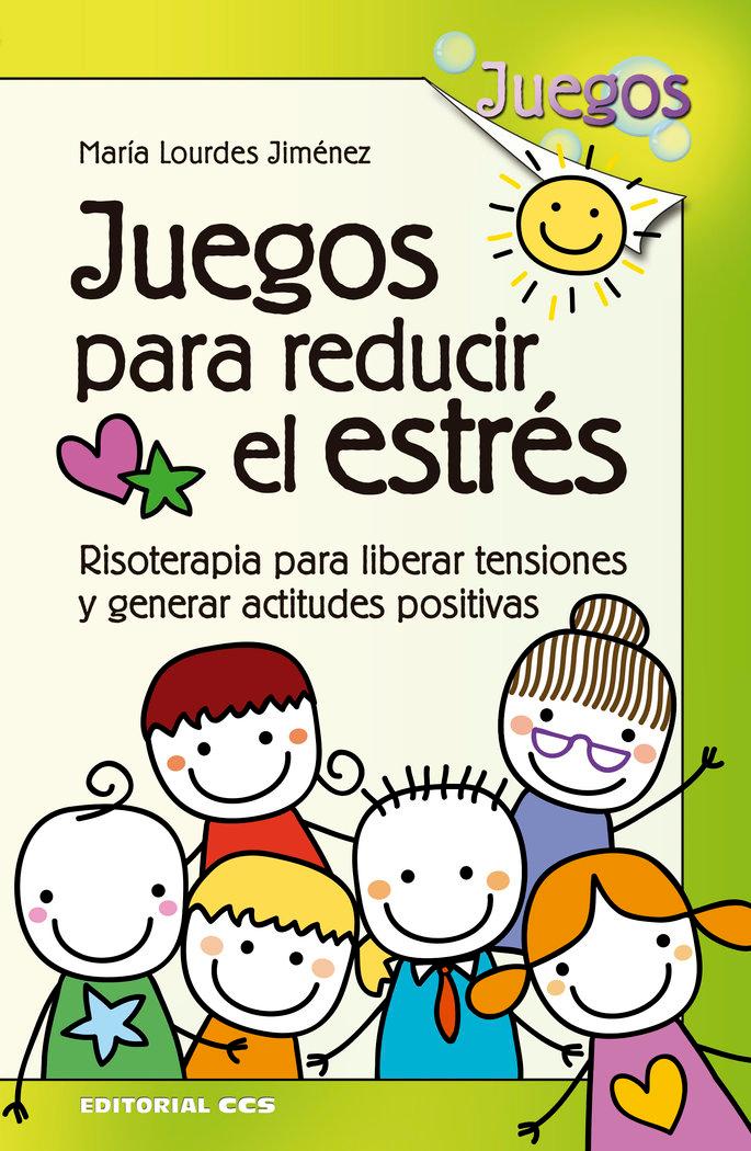 Vorderes Coverbild Juegos para reducir el estrés : risoterapia para liberar tensiones y generar actitudes positivas
