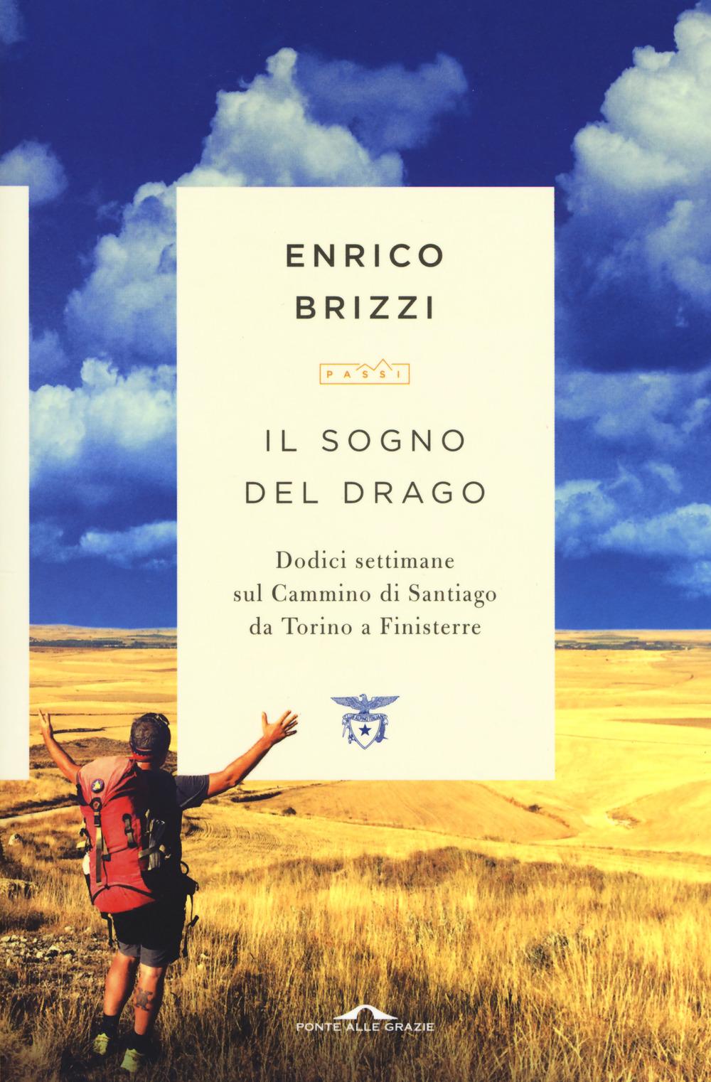 Vorderes Coverbild Il sogno del drago. Dodici settimane sul Cammino di Santiago da Torino a Finisterre