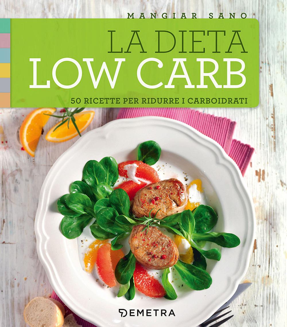 Vorderes Coverbild La dieta low carb. 50 ricette per ridurre i carboidrati