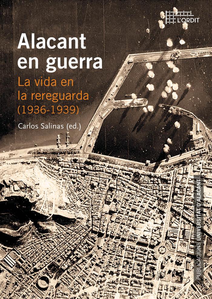 Vorderes Coverbild Alacant en guerra : la vida en la rereguarda, 1936-1939