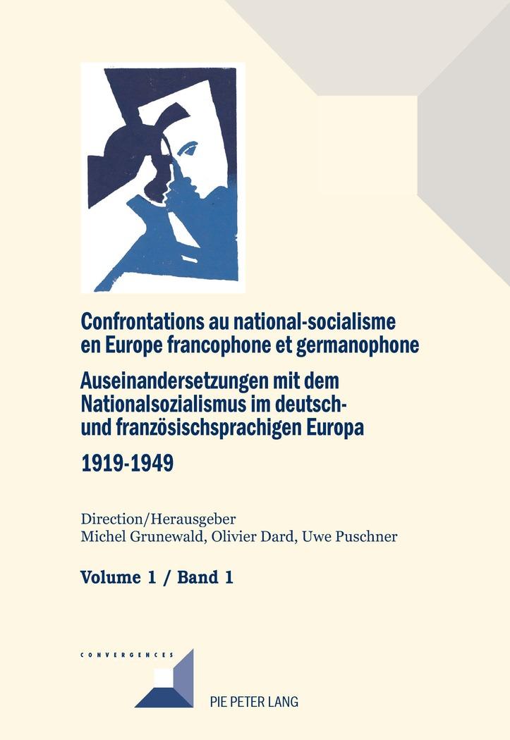 Vorderes Coverbild Confrontations au national-socialisme en Europe francophone et germanophone (1919-1949) / Auseinandersetzungen mit dem Nationalsozialismus im deutsch- und französischsprachigen Europa (1919-1949)