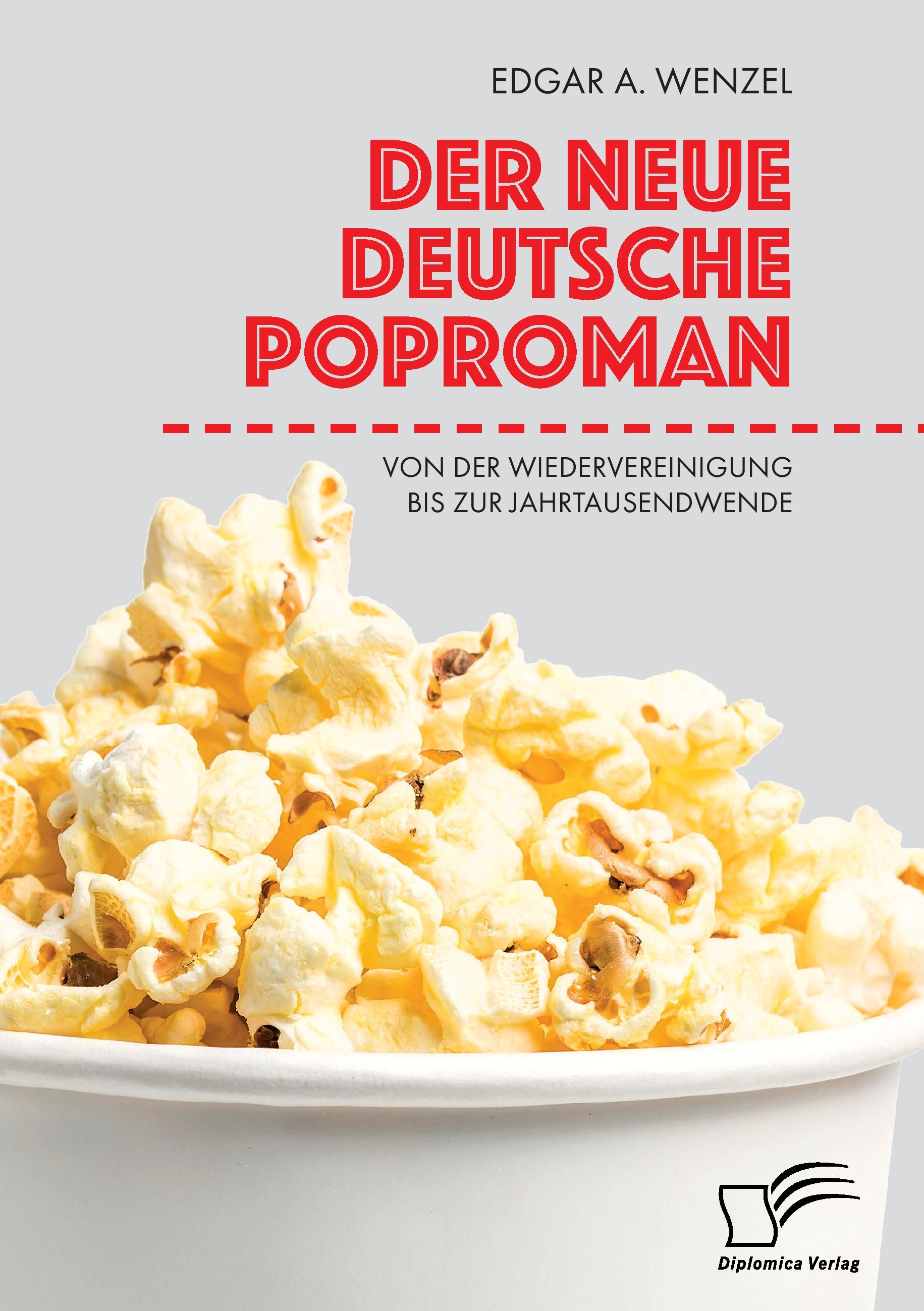 Vorderes Coverbild Der neue deutsche Poproman. Von der Wiedervereinigung bis zur Jahrtausendwende