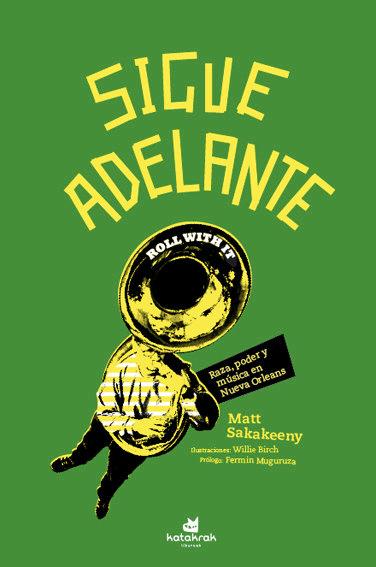 Vorderes Coverbild Sigue adelante : raza, poder y música en Nueva Orleans