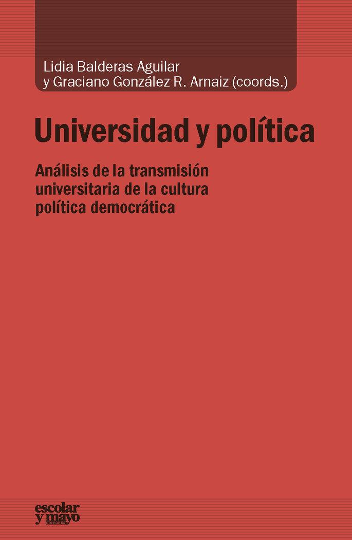 Vorderes Coverbild Universidad y política : análisis de la transmisión universitaria de la cultura política democrática