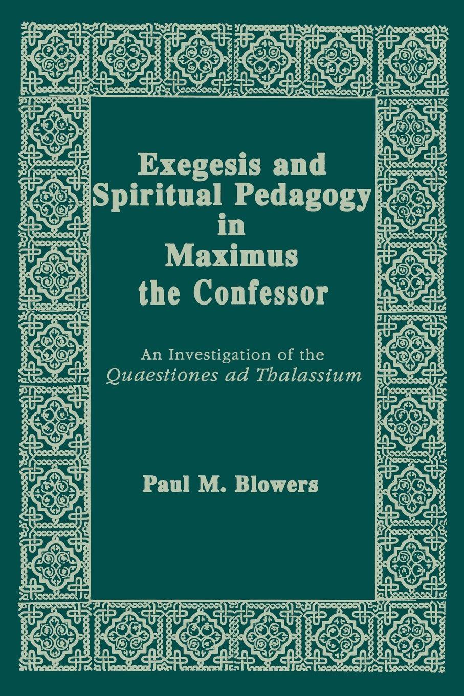 Vorderes Coverbild Exegesis and Spiritual Pedagogy in Maximus the Confessor
