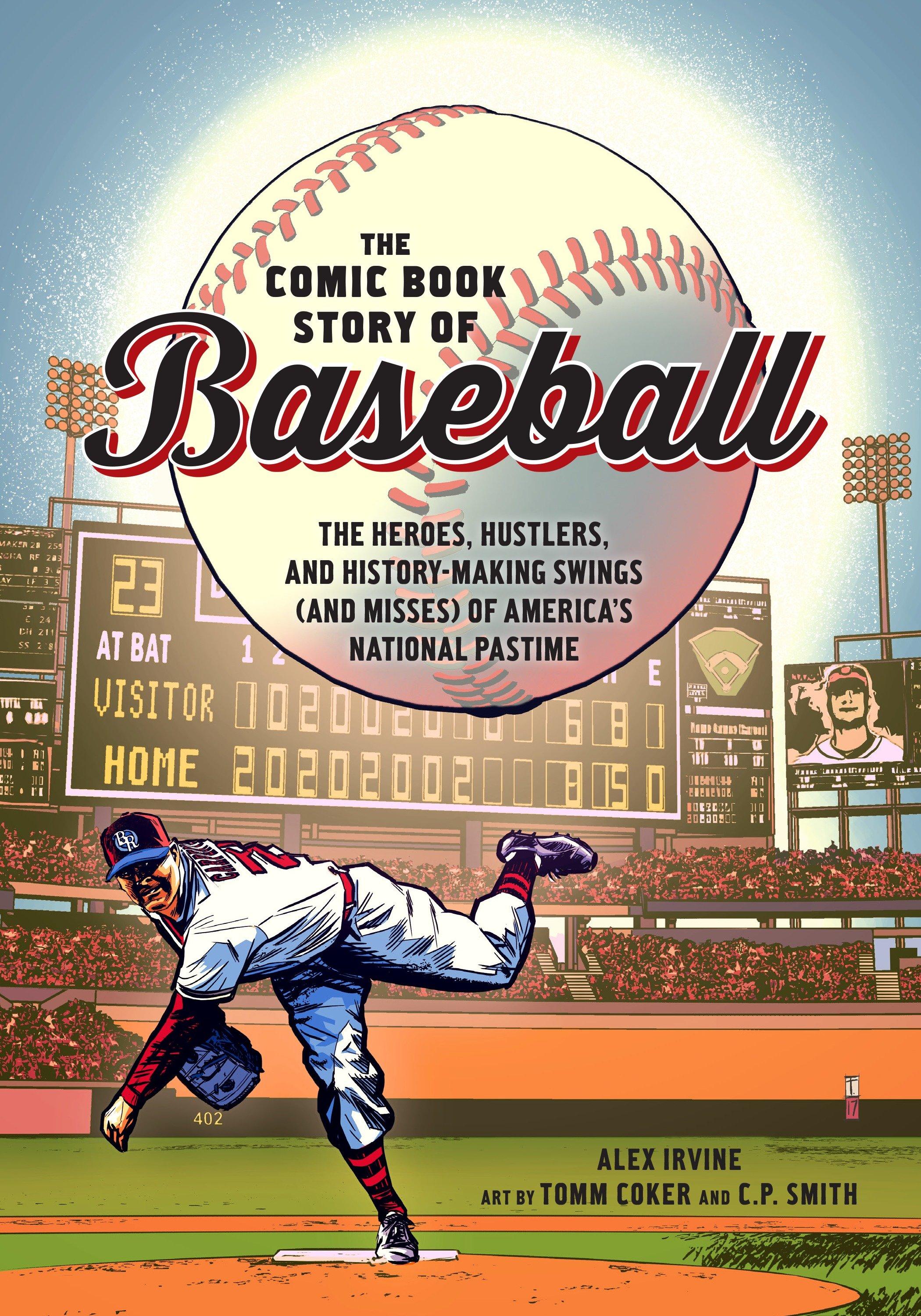 Vorderes Coverbild The Comic Book Story of Baseball: The Heroes, Hustlers, and History-Making Swings (and Misses) of America's National Pastime