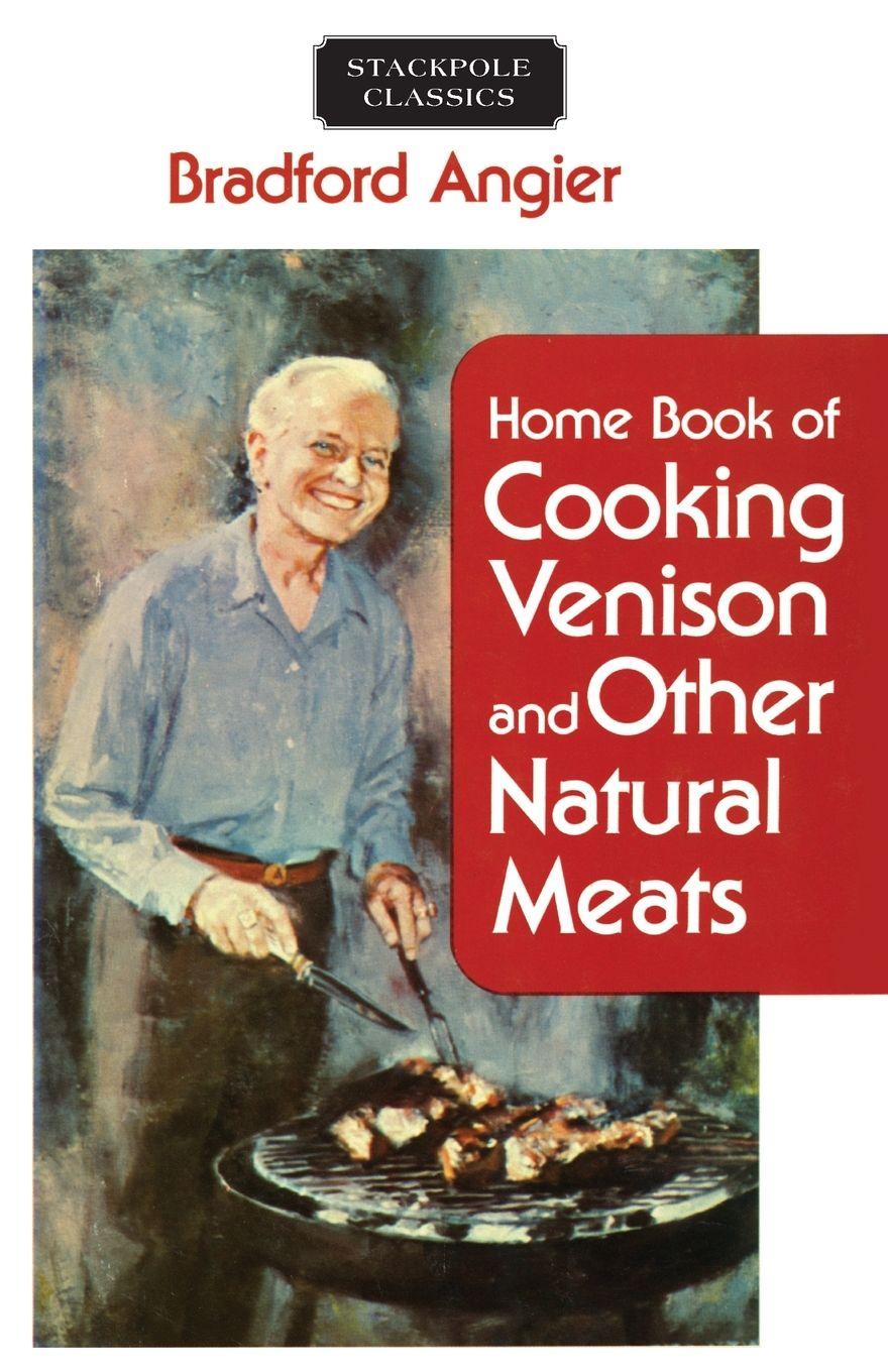 Vorderes Coverbild Home Book of Cooking Venison and Other Natural Meats
