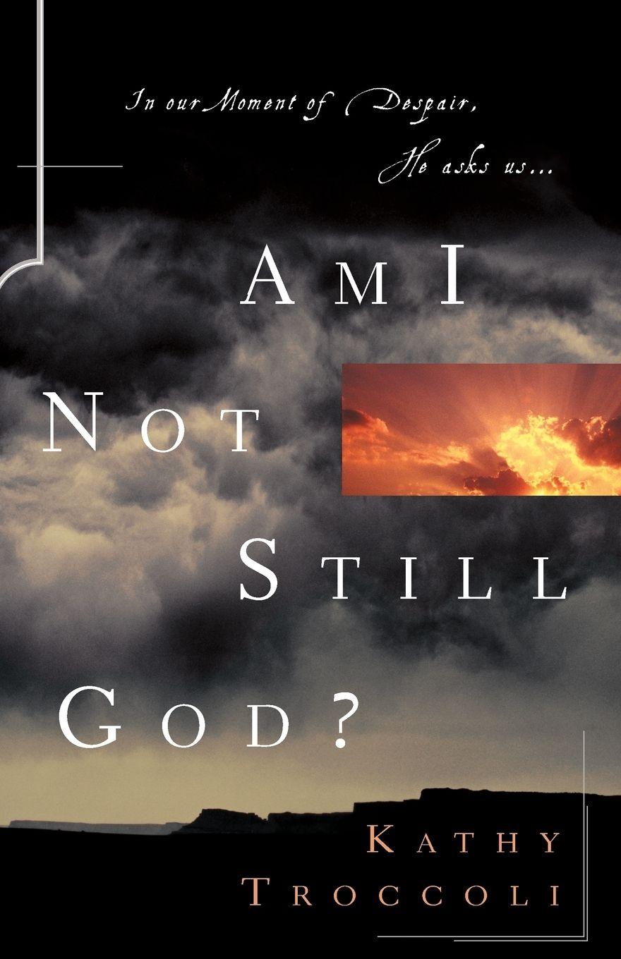 Vorderes Coverbild A Am I Not Still God?