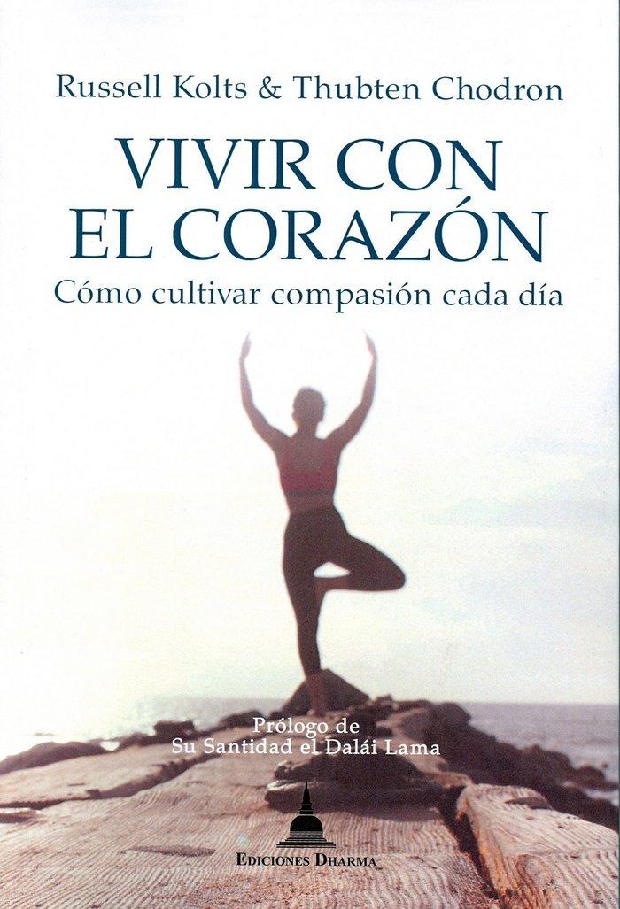 Vorderes Coverbild Vivir con el corazón : cómo cultivar con pasión cada día