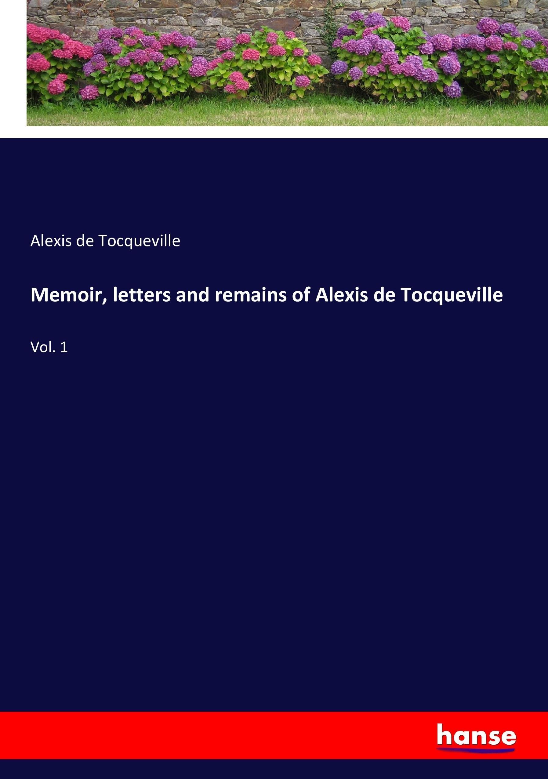 Vorderes Coverbild Memoir, letters and remains of Alexis de Tocqueville