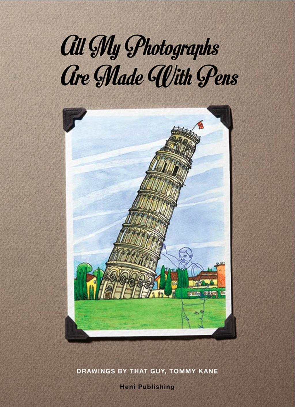 Vorderes Coverbild Tommy Kane: All My Photographs Are Made with Pens