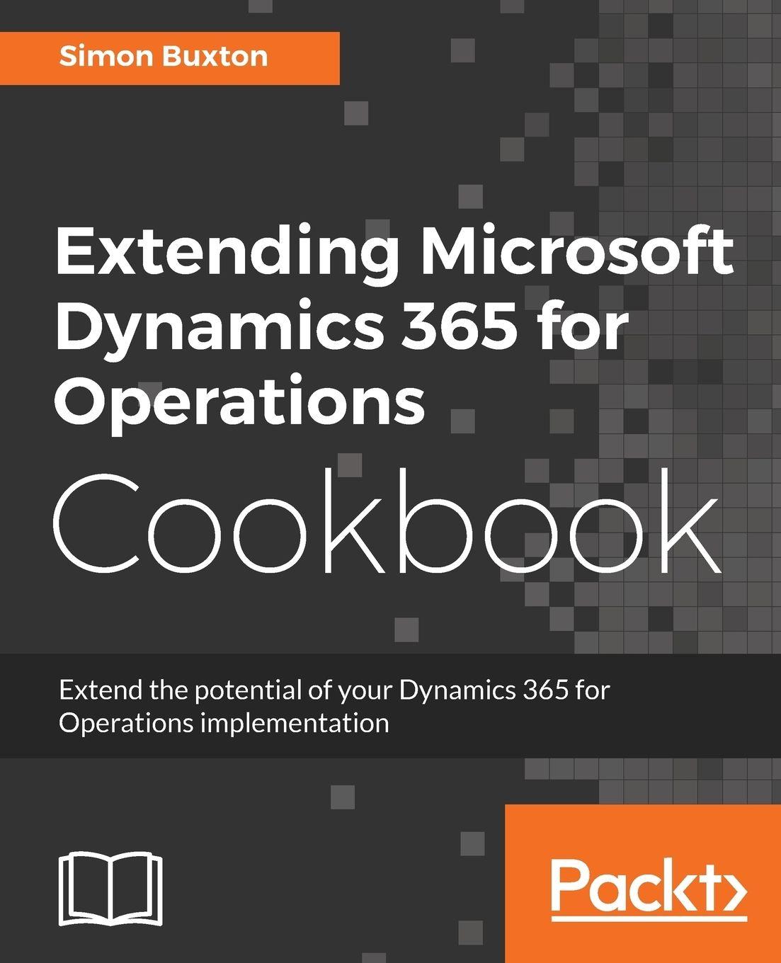Vorderes Coverbild Extending Microsoft Dynamics 365 for Operations Cookbook