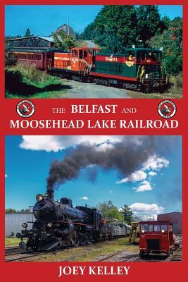 Vorderes Coverbild The Belfast and Moosehead Lake Railroad