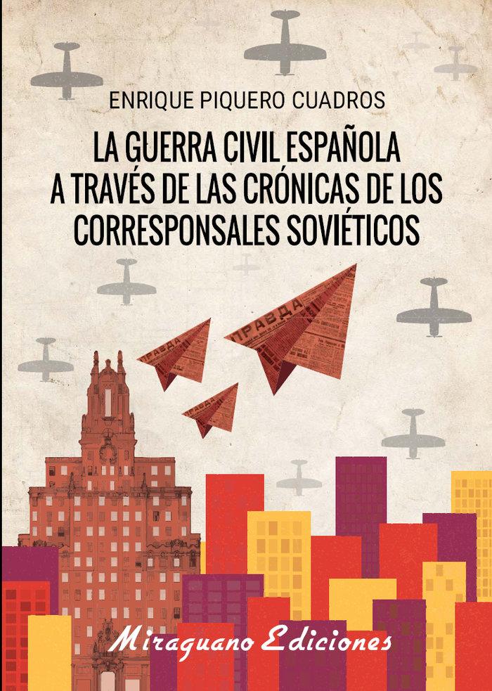 Vorderes Coverbild La Guerra Cívil española a través de las crónicas de los corresponsales soviéticos