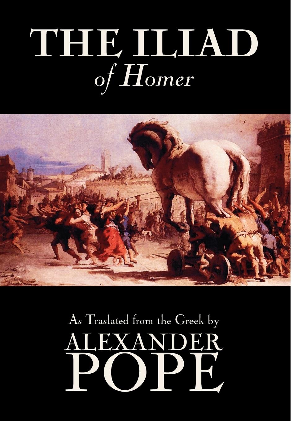 Vorderes Coverbild The Iliad by Homer, Classics, Literary Criticism, Ancient and Classical, Poetry, Ancient, Classical & Medieval