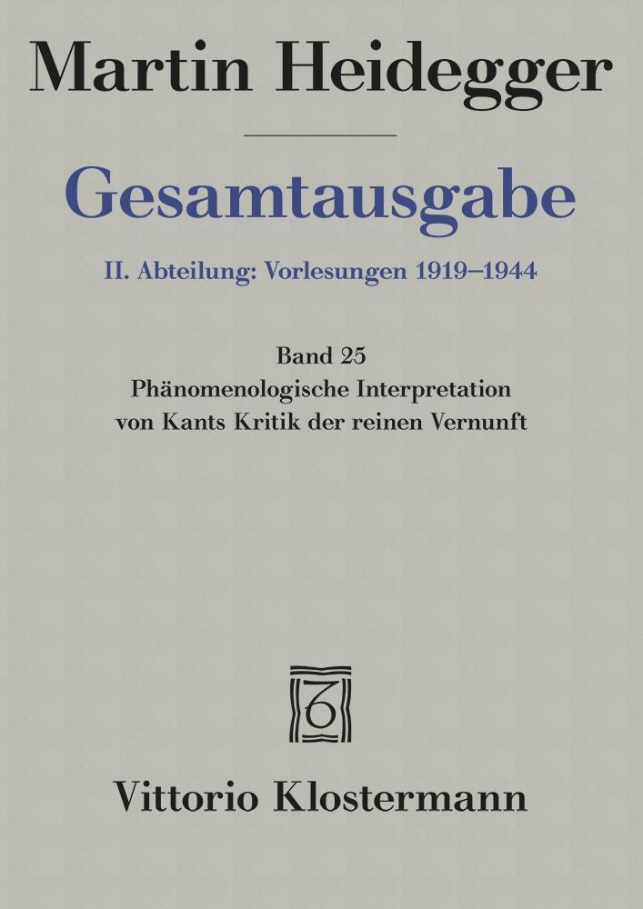 Vorderes Coverbild Gesamtausgabe Abt. 2 Vorlesungen Bd. 25. Phänomenologische Interpretation zu Kants Kritik der reinen Vernunft