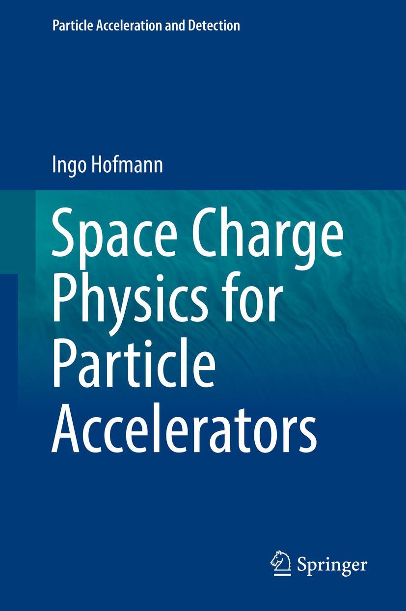 Vorderes Coverbild Space Charge Physics for Particle Accelerators