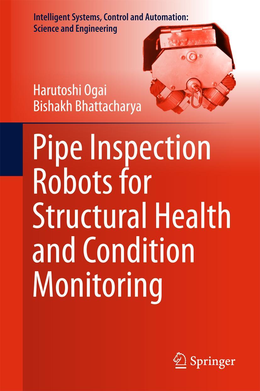 Vorderes Coverbild Pipe Inspection Robots for Structural Health and Condition Monitoring