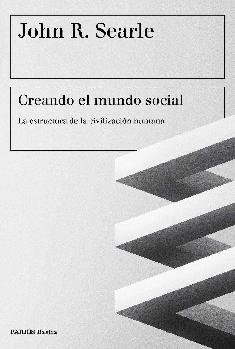 Vorderes Coverbild Creando el mundo social : la estructura de la civilización humana