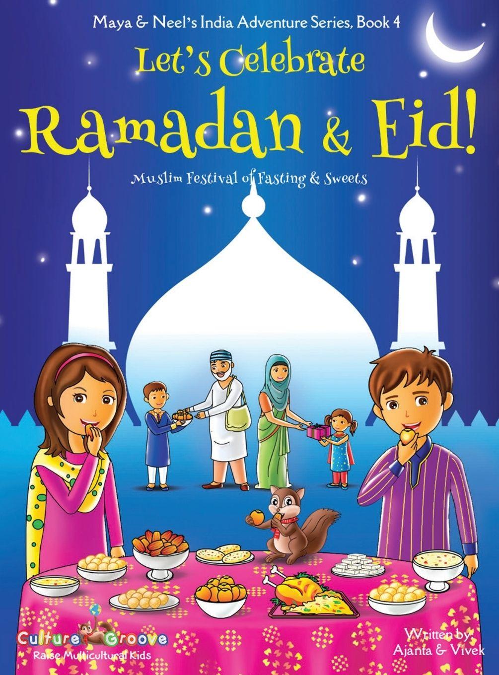 Vorderes Coverbild Let's Celebrate Ramadan & Eid! (Muslim Festival of Fasting & Sweets) (Maya & Neel's India Adventure Series, Book 4)