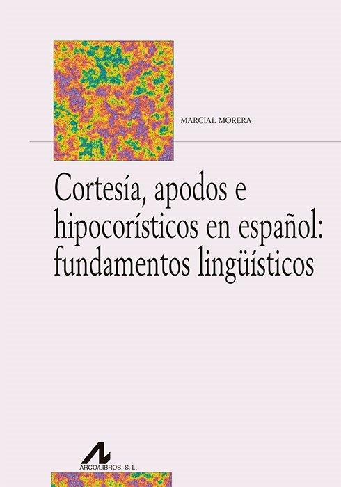 Vorderes Coverbild Cortesía, apodos e hipocorísticos en español : fundamentos lingüísticos