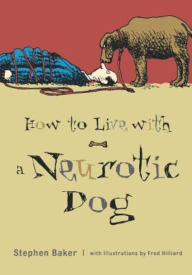 Vorderes Coverbild How to Live with a Neurotic Dog