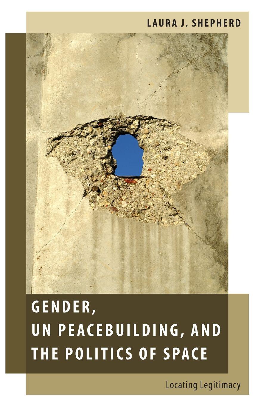 Vorderes Coverbild Gender, UN Peacebuilding, and the Politics of Space