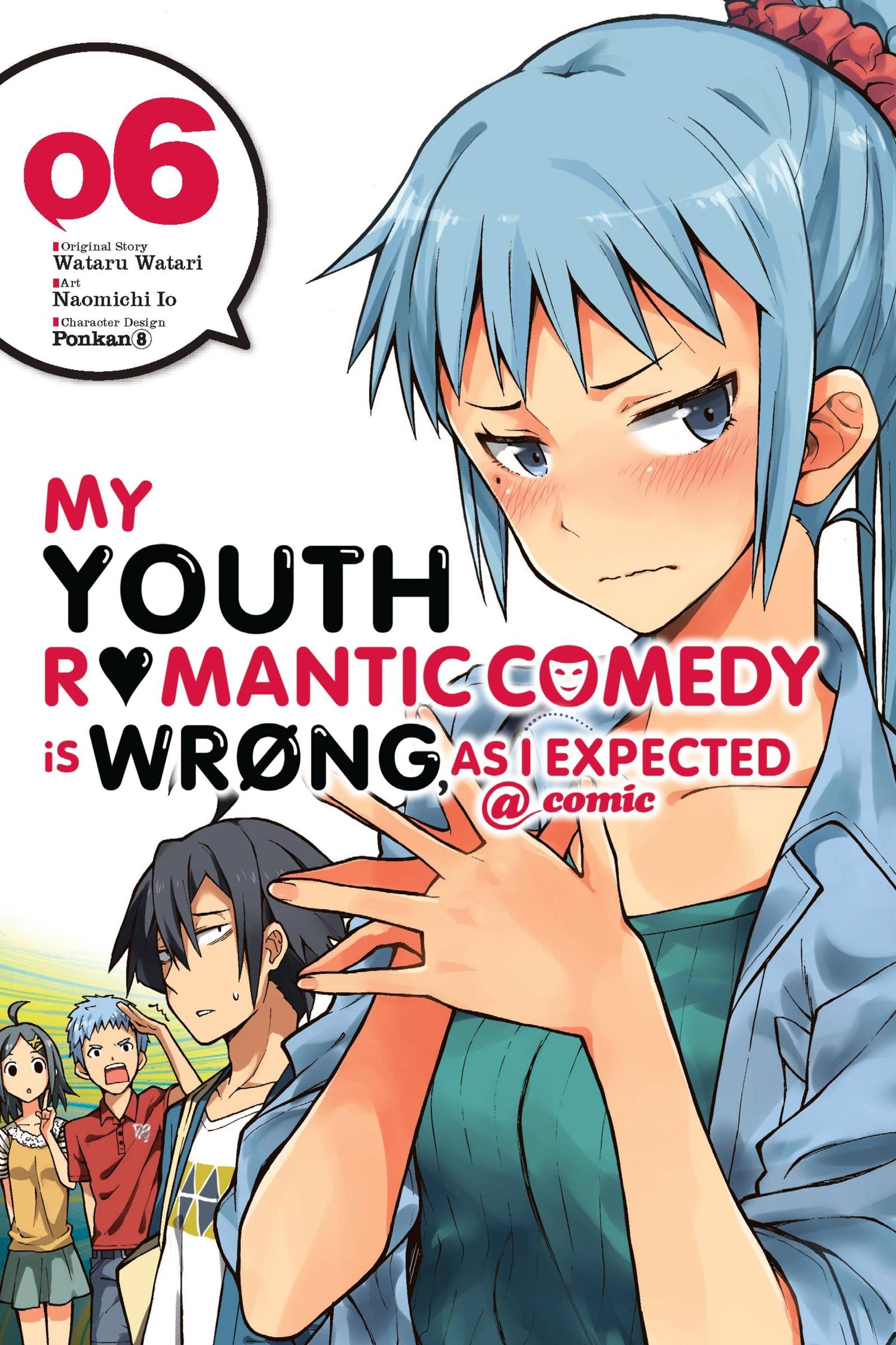 Vorderes Coverbild My Youth Romantic Comedy Is Wrong, as I Expected @ Comic, Vol. 6 (Manga)