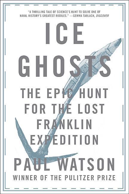 Vorderes Coverbild Ice Ghosts: The Epic Hunt for the Lost Franklin Expedition