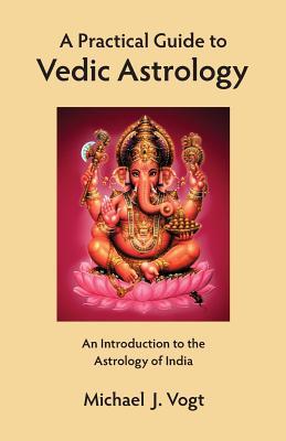Vorderes Coverbild A Practical Guide to Vedic Astrology