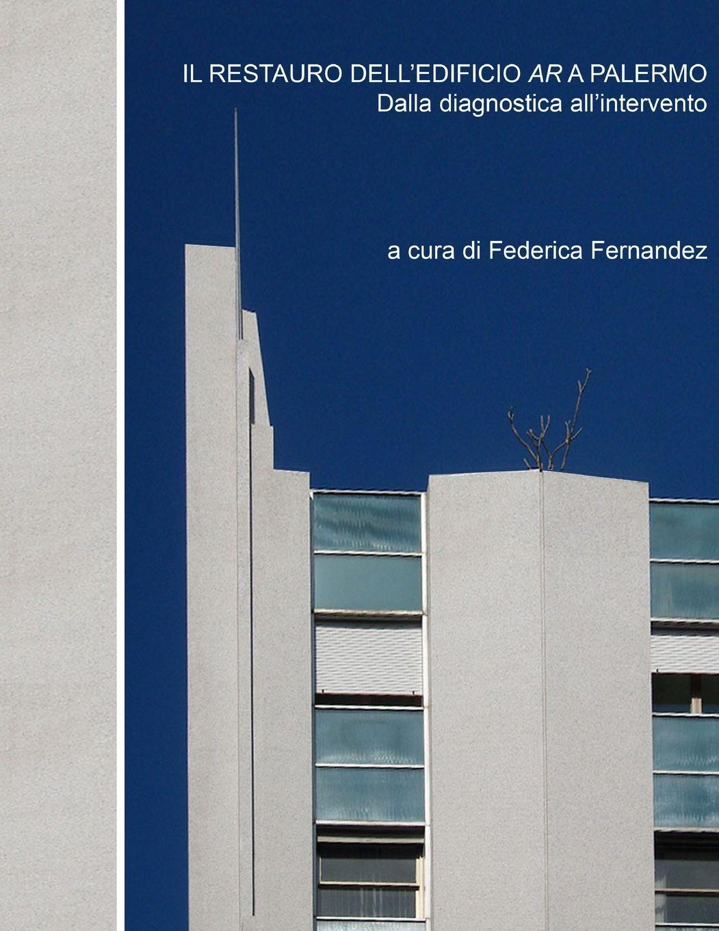 Vorderes Coverbild IL RESTAURO DELL'EDIFICIO AR A PALERMO
