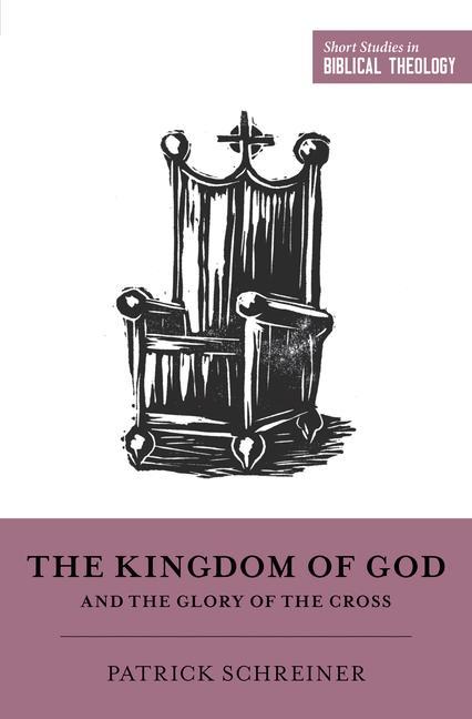Vorderes Coverbild The Kingdom of God and the Glory of the Cross