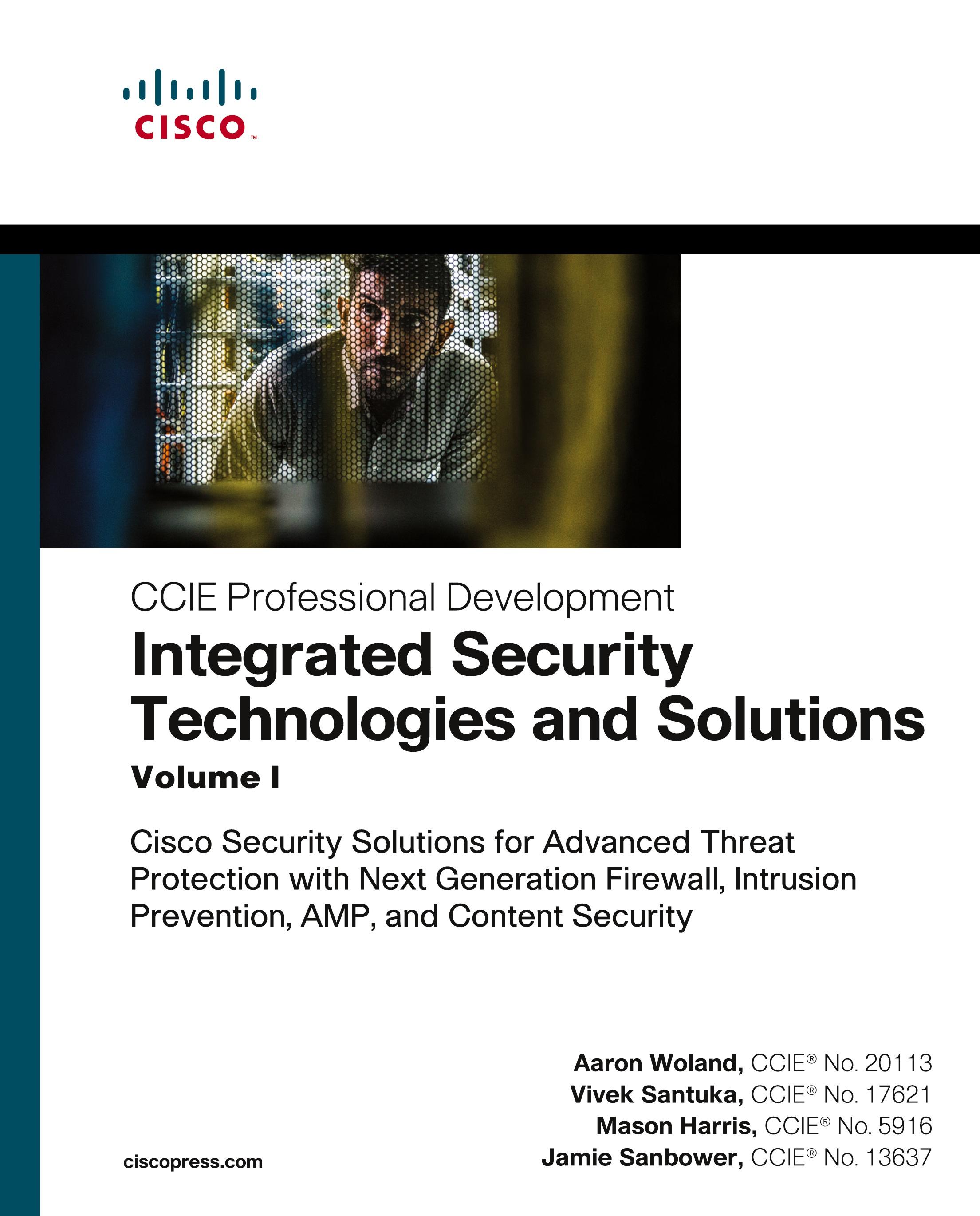 Vorderes Coverbild Integrated Security Technologies and Solutions - Volume I: Cisco Security Solutions for Advanced Threat Protection with Next Generation Firewall, Intrusion Prevention, AMP, and Content Security