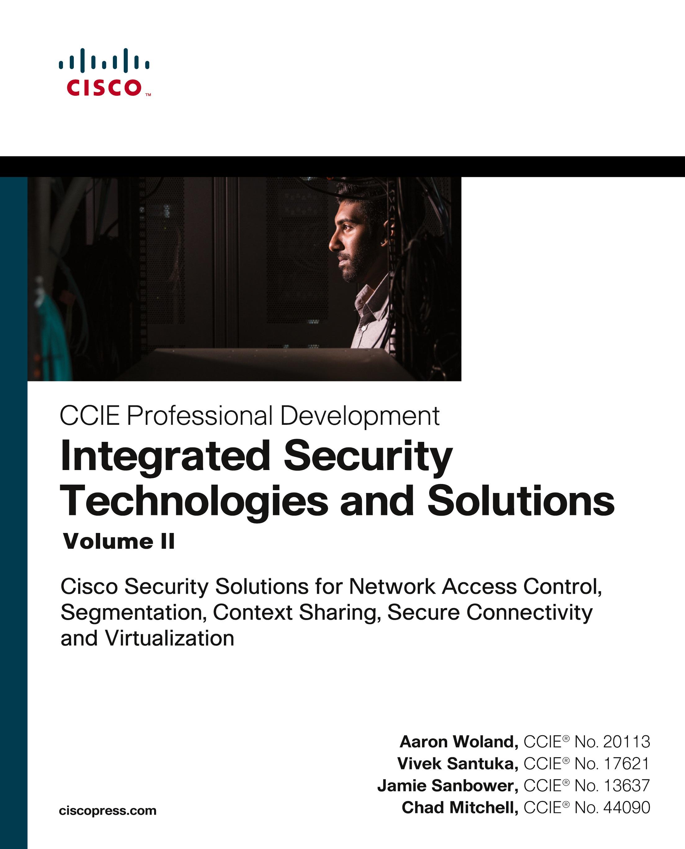 Vorderes Coverbild Integrated Security Technologies and Solutions - Volume II: Cisco Security Solutions for Network Access Control, Segmentation, Context Sharing, Secure Connectivity and Virtualization