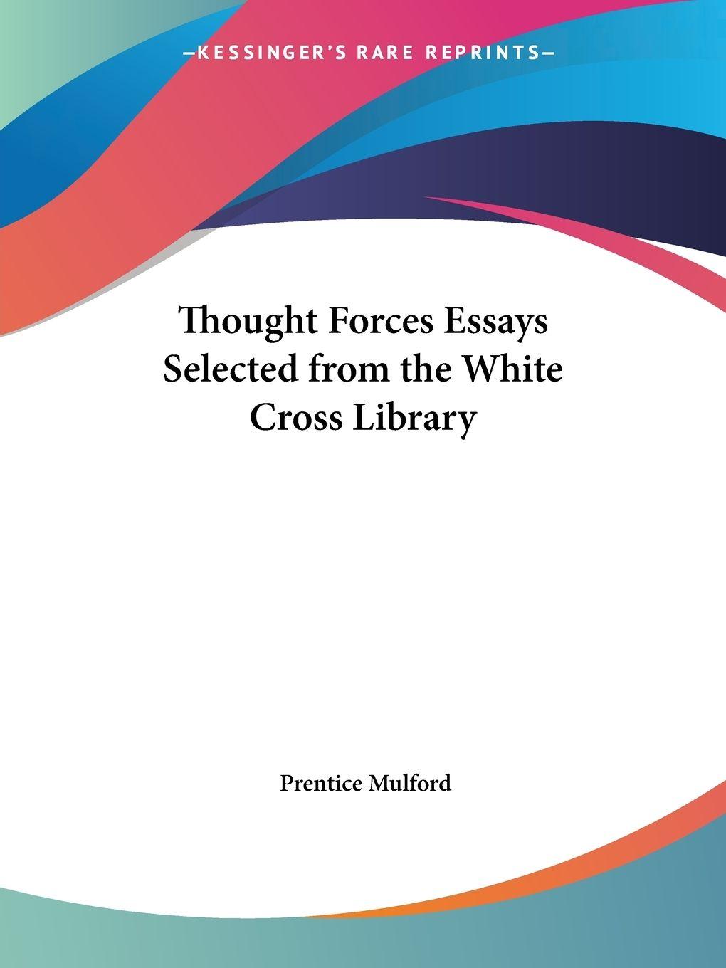 Vorderes Coverbild Thought Forces Essays Selected from the White Cross Library