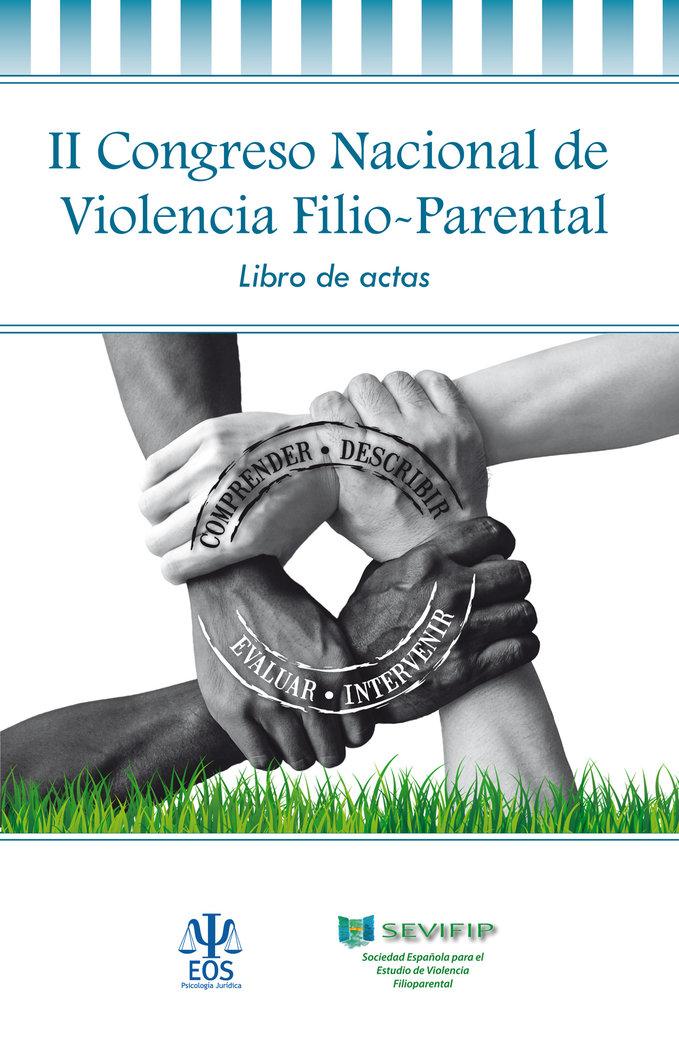 Vorderes Coverbild Libro de actas del II Congreso Nacional de Violencia Filio-Parental : celebrado del 25 al 27 de mayo de 2017, en Bilbao