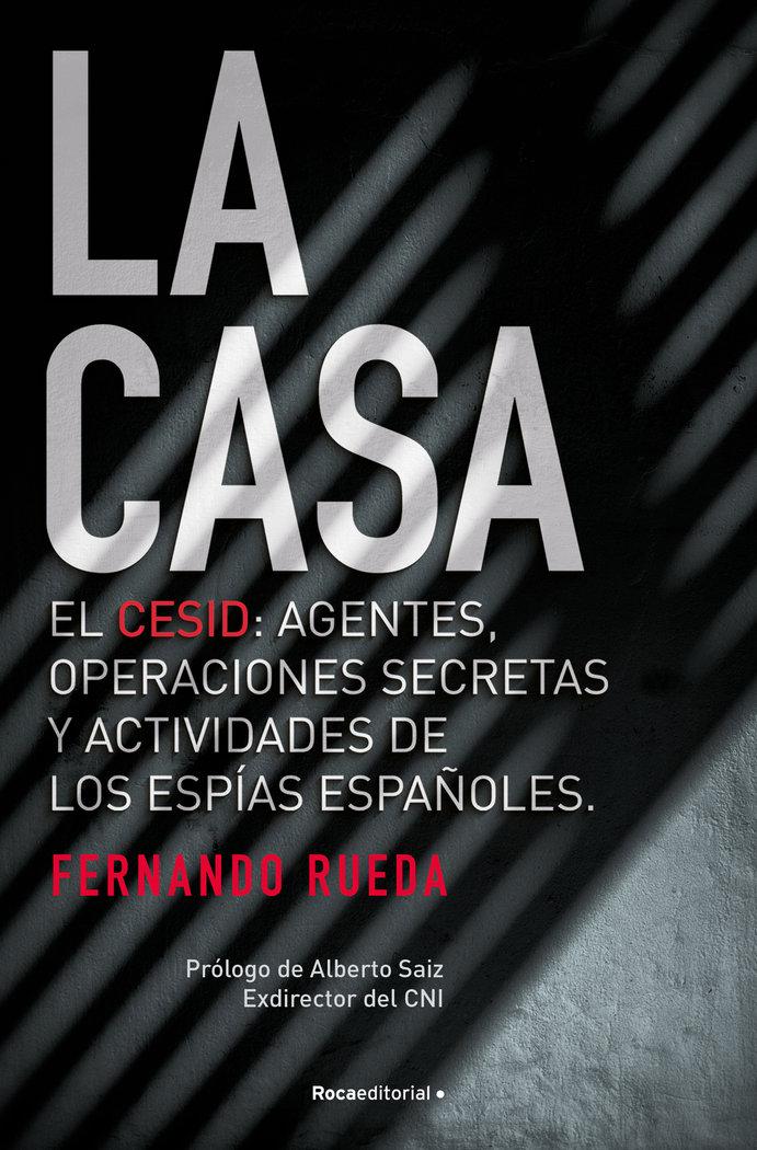 Vorderes Coverbild La casa : el CESID, agentes, operaciones secretas y actividades de los espías españoles.