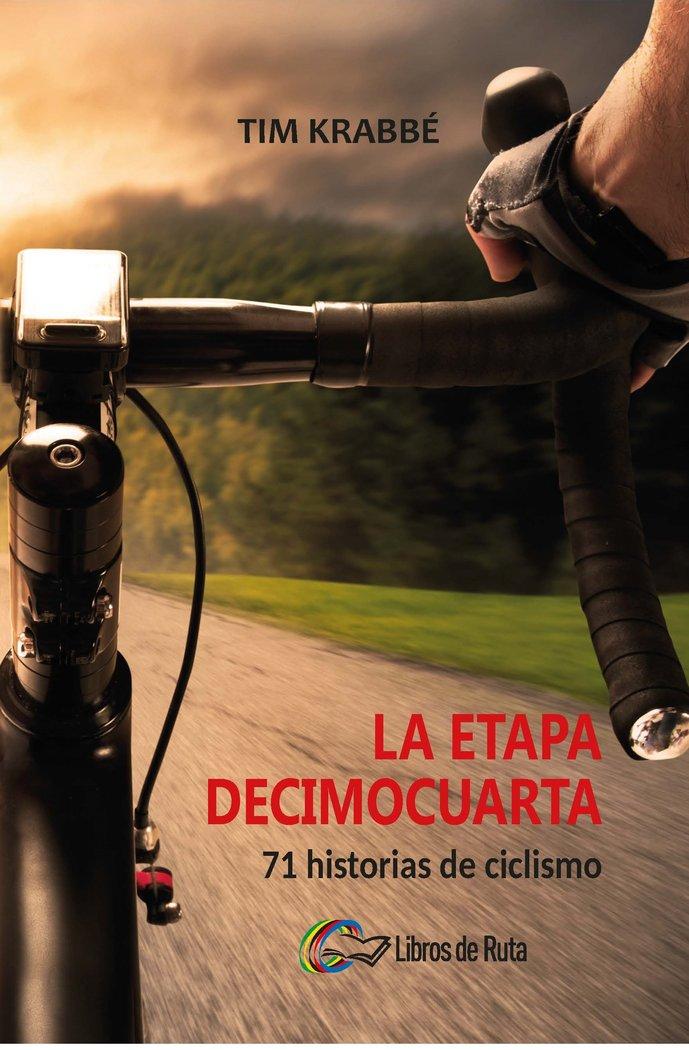Vorderes Coverbild La etapa decimocuarta : 71 historias de ciclismo
