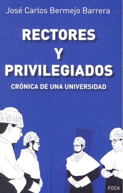 Vorderes Coverbild Rectores y privilegiados : crónica de una universidad