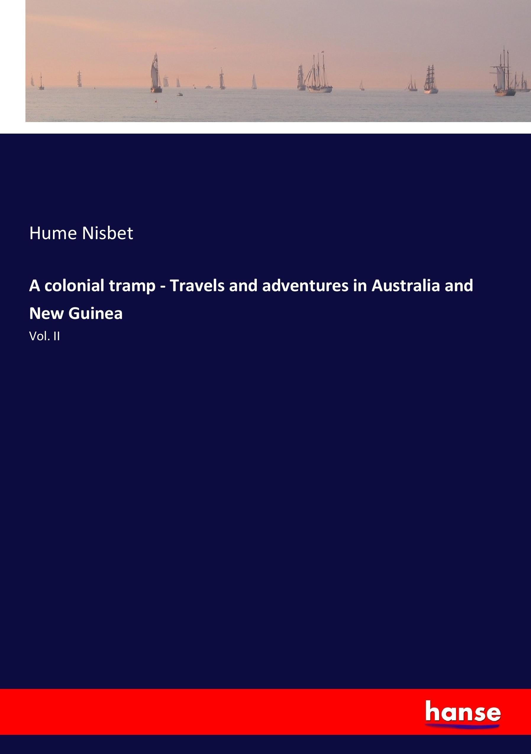 Vorderes Coverbild A colonial tramp - Travels and adventures in Australia and New Guinea