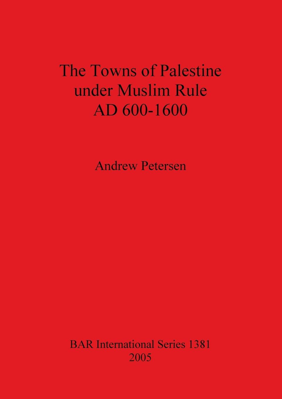 Vorderes Coverbild The Towns of Palestine under Muslim Rule AD 600-1600