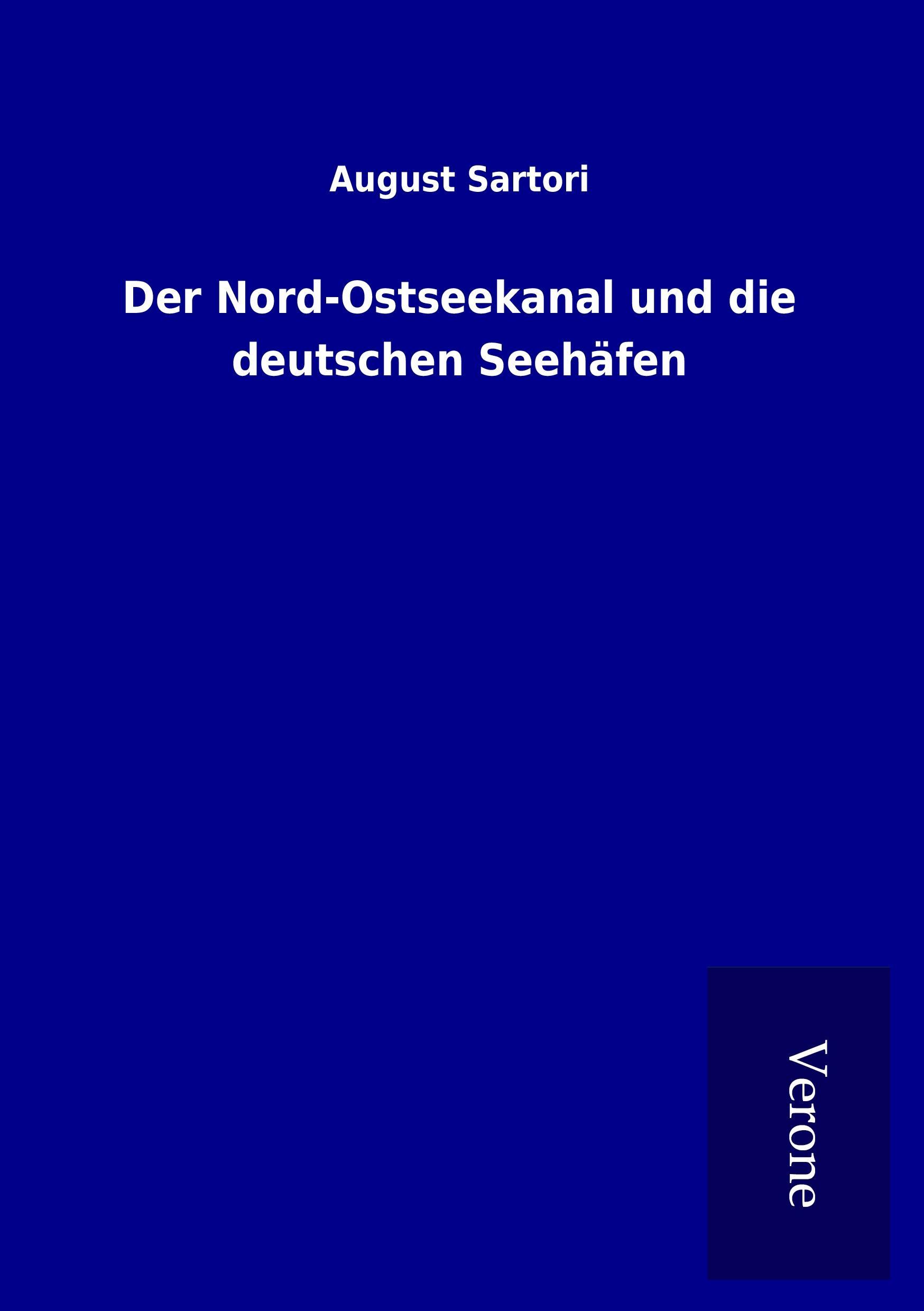 Vorderes Coverbild Der Nord-Ostseekanal und die deutschen Seehäfen