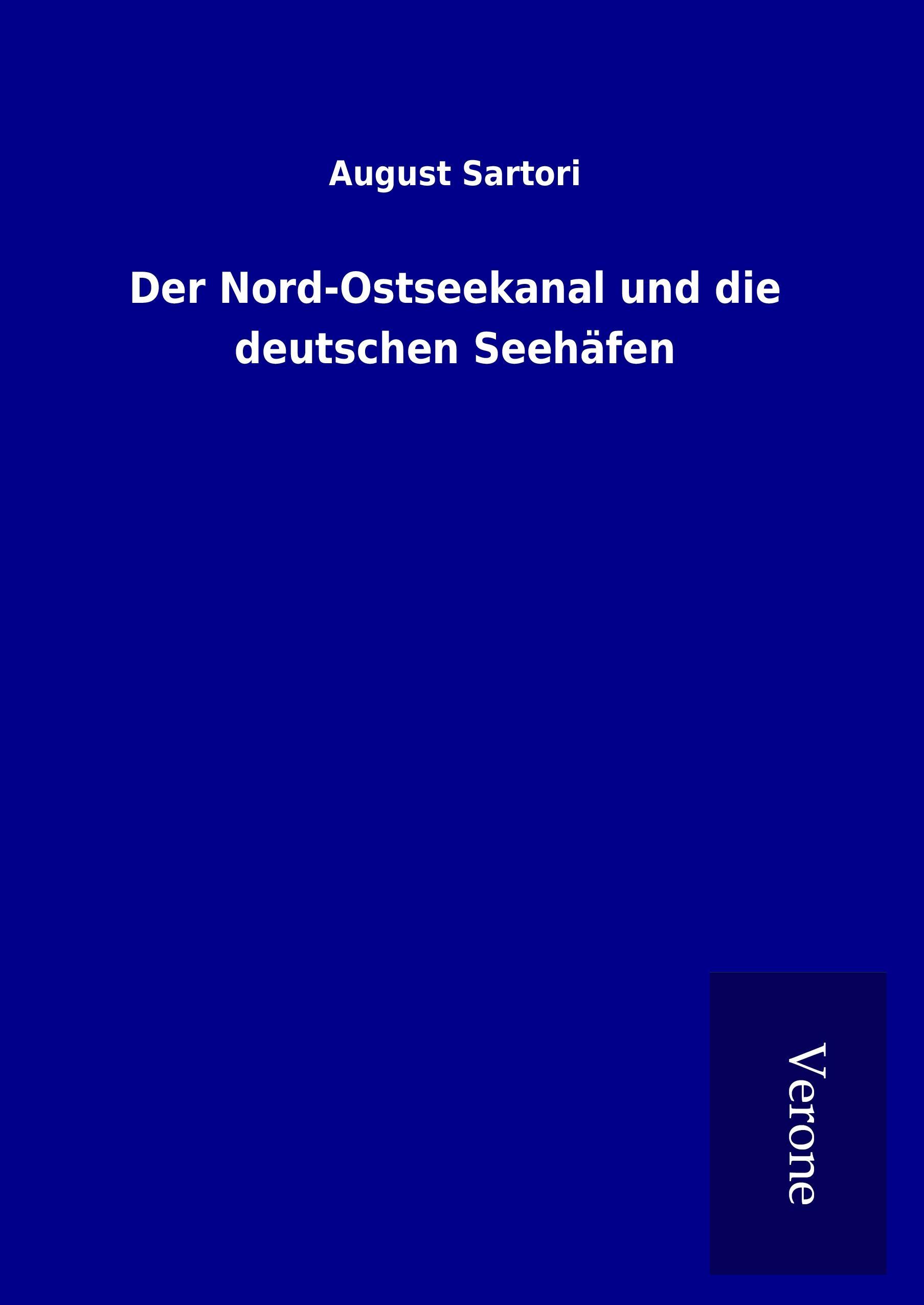 Vorderes Coverbild Der Nord-Ostseekanal und die deutschen Seehäfen