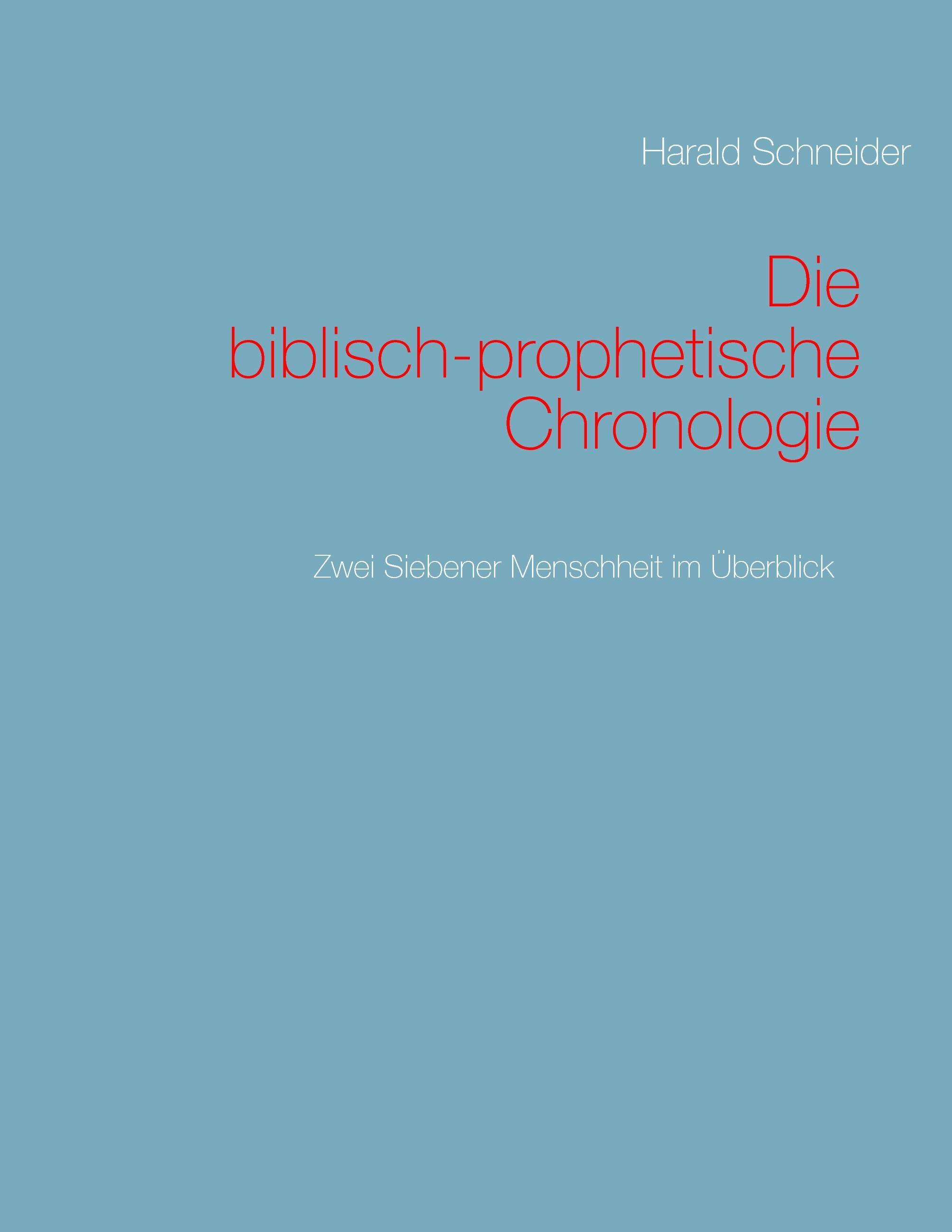 Vorderes Coverbild Die biblisch-prophetische Chronologie