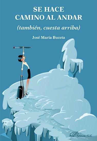 Vorderes Coverbild Se hace camino al andar : también, cuesta arriba